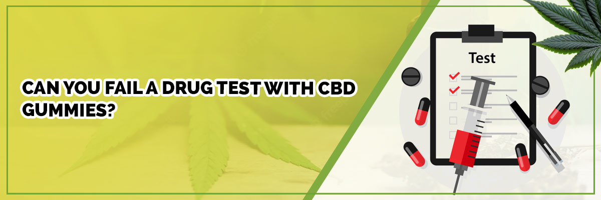 image of can you fail a drug test with cbd gummies
